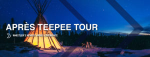 Whistler apres teepee tour